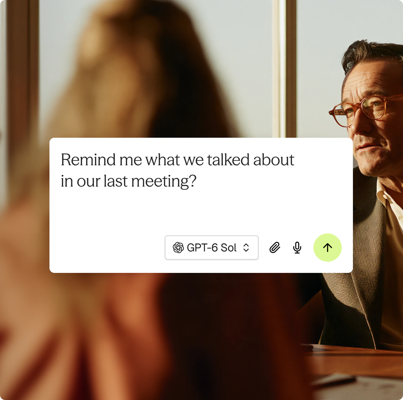 You chat.
Slant goes to work.